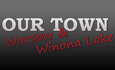 Our Town Warsaw & Winona Lake