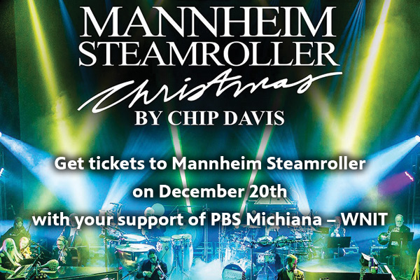 Mannheim Steamroller Christmas by Chip Davis. Get tickets to Mannheim Steamroller on December 20th with your support of PBS Michiana - WNIT.