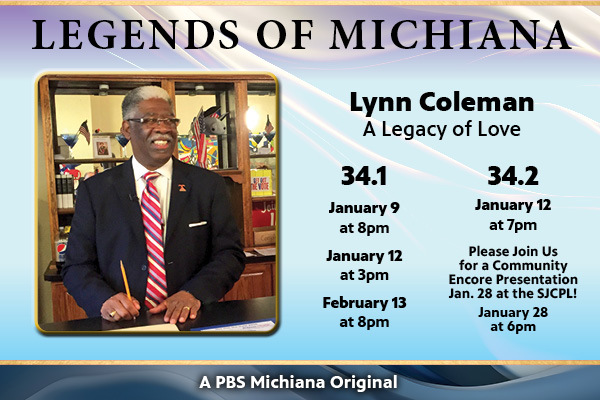 Legends of Michiana: Lynn Coleman A Legacy of Love. 34.1 on January 9th at 8pm