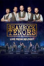 The Shamrock Tenors: Live From Belfast